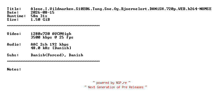 NFO for the release Alene.I.Vildmarken.S10E06.Tung.Sne.Og.Bjoernelort.DANiSH.720p.WEB.h264-NUMSE by NUMSE