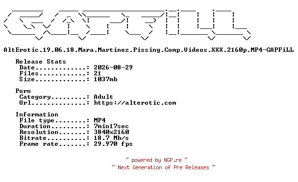 NFO for the release AltErotic.19.06.18.Mara.Martinez.Pissing.Comp.Videos.XXX.2160p.MP4-GAPFiLL by GAPFiLL