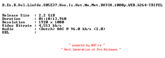 NFO for the release B.En.B.Vol.Liefde.S05E37.Hoe.Is.Het.Nu.Met.DUTCH.1080p.WEB.h264-TRIPEL by TRIPEL
