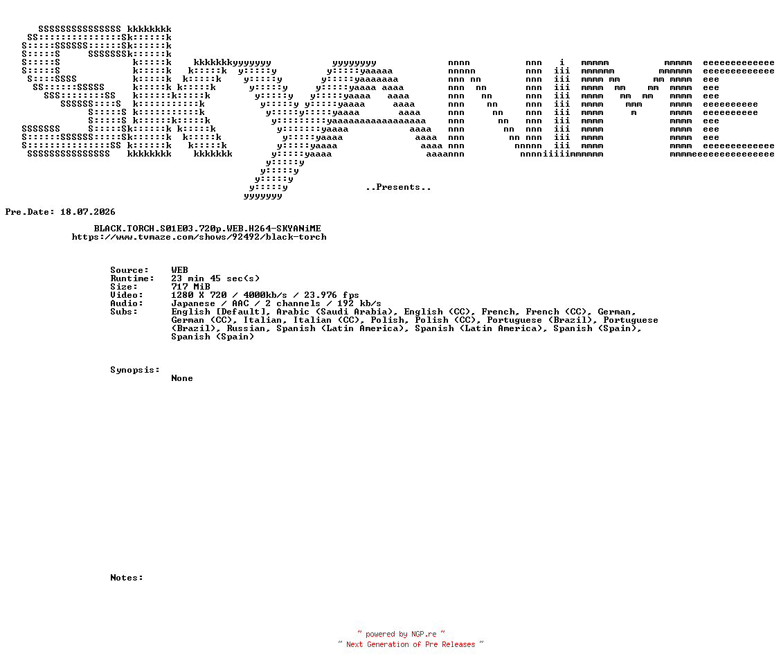 NFO for the release BLACK.TORCH.S01E03.720p.WEB.H264-SKYANiME by SKYANiME