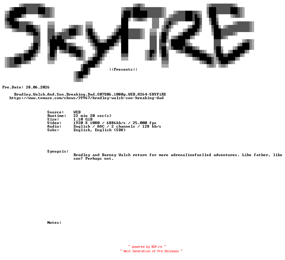 NFO for the release Bradley.Walsh.And.Son.Breaking.Dad.S07E06.1080p.WEB.H264-SKYFiRE by SKYFiRE