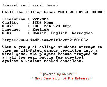 NFO for the release Chill.The.Killing.Games.2013.WEB.H264-SDCRAP by SDCRAP