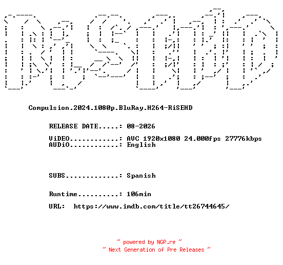 NFO for the release Compulsion.2024.1080p.BluRay.H264-RiSEHD by RiSEHD