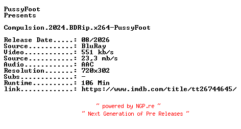 NFO for the release Compulsion.2024.BDRip.x264-PussyFoot by PussyFoot