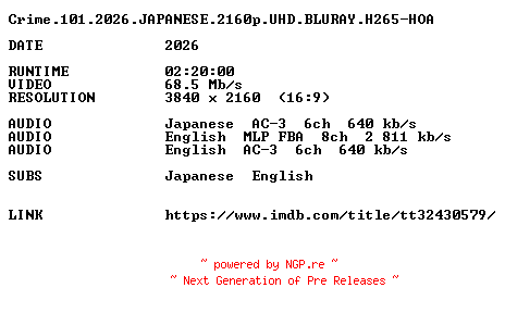 NFO for the release Crime.101.2026.JAPANESE.2160p.UHD.BLURAY.H265-HOA by HOA