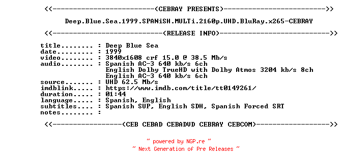 NFO for the release Deep.Blue.Sea.1999.SPANiSH.MULTi.2160p.UHD.BluRay.x265-CEBRAY by CEBRAY