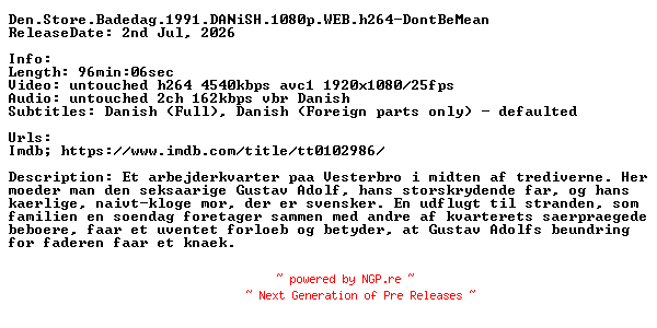NFO for the release Den.Store.Badedag.1991.DANiSH.1080p.WEB.h264-DontBeMean by DontBeMean
