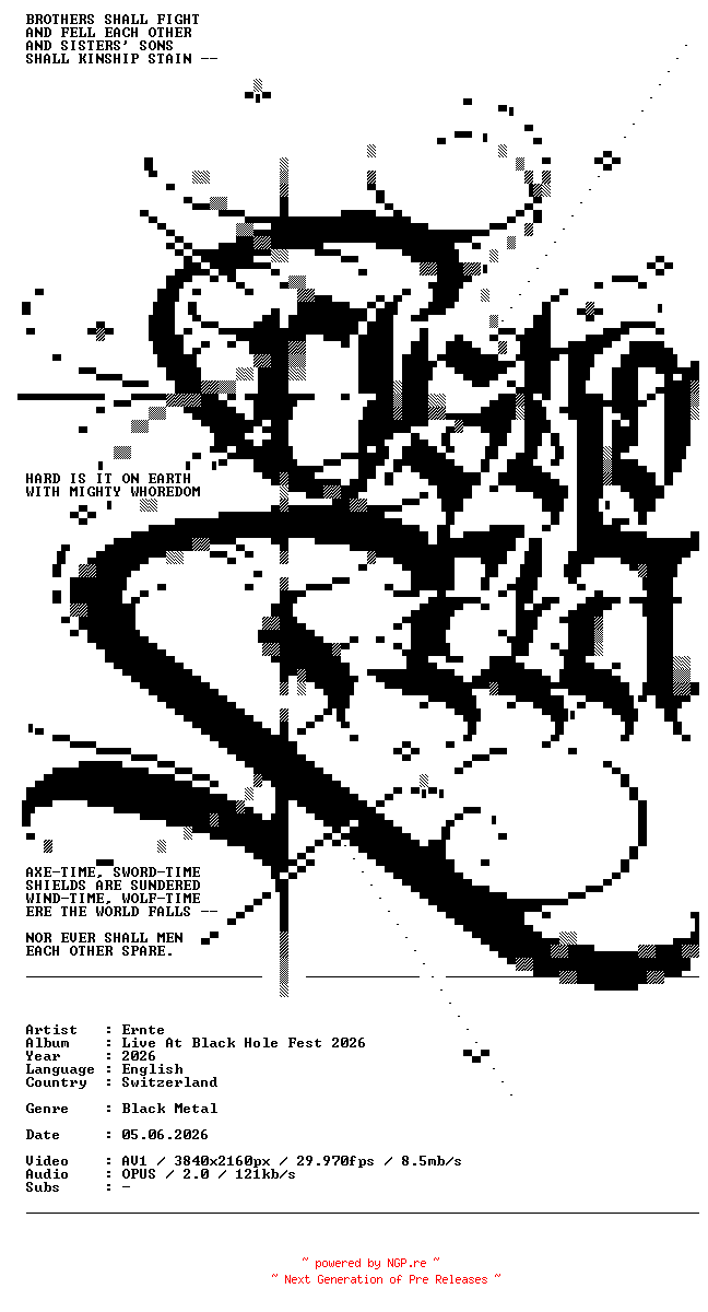 NFO for the release Ernte-Live_At_Black_Hole_Fest_VII._(2026)-DDC-2160P-AV1-2026-OSKOREIA by OSKOREIA