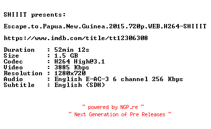 NFO for the release Escape.to.Papua.New.Guinea.2015.720p.WEB.H264-SHIIIT by SHIIIT