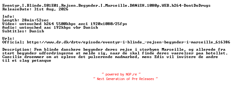 NFO for the release Eventyr.I.Blinde.S01E01.Rejsen.Begynder.I.Marseille.DANiSH.1080p.WEB.h264-DontDoDrugs by DontDoDrugs