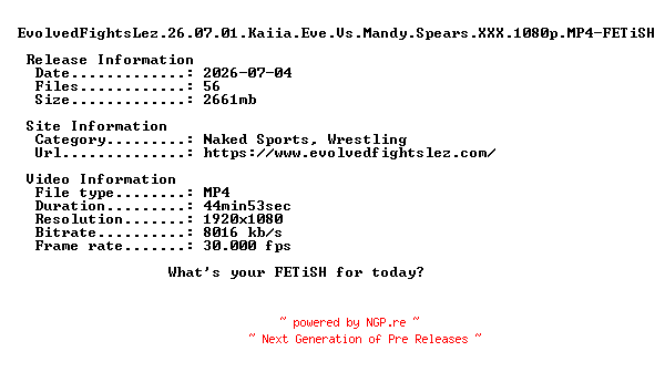 NFO for the release EvolvedFightsLez.26.07.01.Kaiia.Eve.Vs.Mandy.Spears.XXX.1080p.MP4-FETiSH by FETiSH