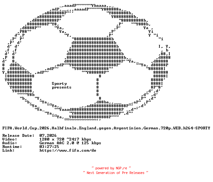 NFO for the release FIFA.World.Cup.2026.Halbfinale.England.gegen.Argentinien.German.720p.WEB.h264-SPORTY by SPORTY