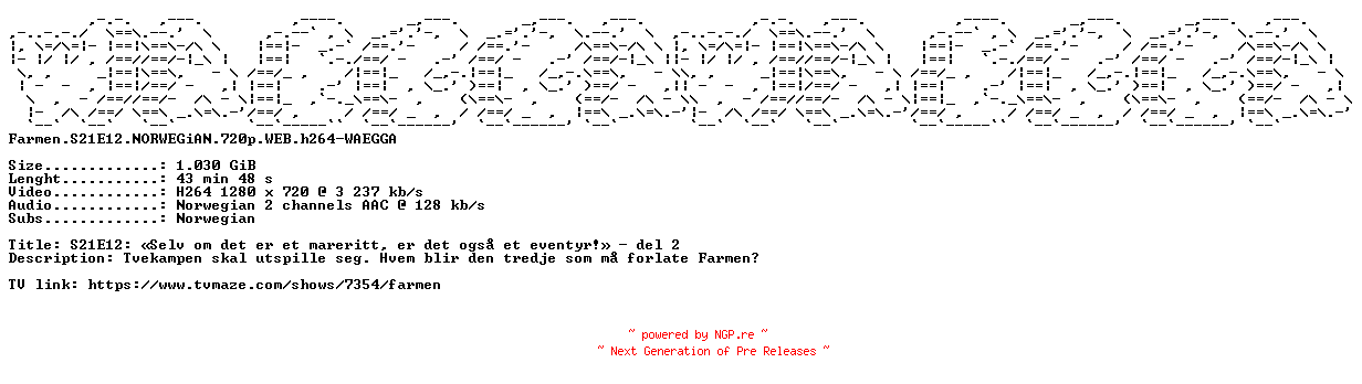 NFO for the release Farmen.S21E12.NORWEGiAN.720p.WEB.h264-WAEGGA by WAEGGA