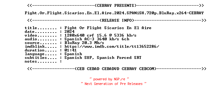 NFO for the release Fight.Or.Flight.Sicarios.En.El.Aire.2024.SPANiSH.720p.BluRay.x264-CEBRAY by CEBRAY