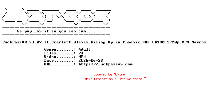 NFO for the release FuckPassVR.23.07.31.Scarlett.Alexis.Rising.Up.in.Phoenix.XXX.VR180.1920p.MP4-Narcos by Narcos