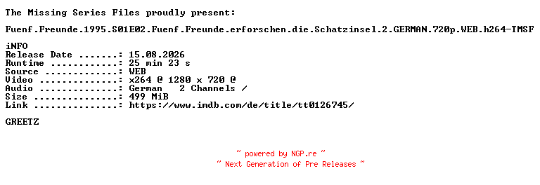 NFO for the release Fuenf.Freunde.1995.S01E02.Fuenf.Freunde.erforschen.die.Schatzinsel.2.GERMAN.FS.720p.WEB.h264-TMSF by TMSF