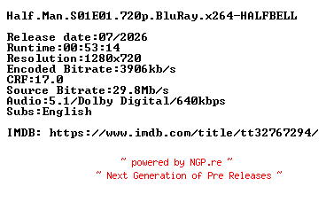 NFO for the release Half.Man.S01E01.720p.BluRay.x264-HALFBELL by HALFBELL
