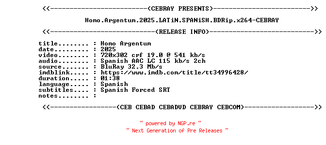 NFO for the release Homo.Argentum.2025.LATiN.SPANiSH.BDRip.x264-CEBRAY by CEBRAY