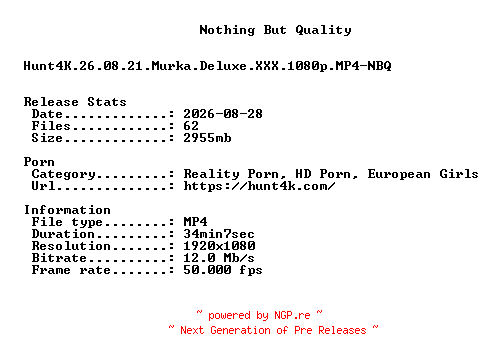 NFO for the release Hunt4K.26.08.21.Murka.Deluxe.XXX.1080p.MP4-NBQ by NBQ