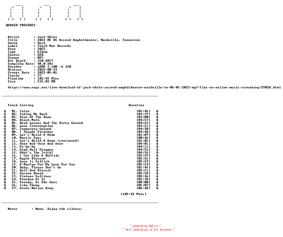 NFO for the release Jack_White-2022_05_01_Ascend_Amphitheater_Nashville_Tennessee-WEB-2022-QUAVER by QUAVER