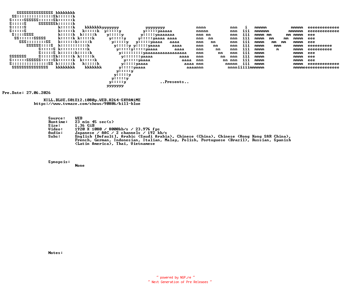 NFO for the release KILL.BLUE.S01E12.1080p.WEB.H264-SKYANiME by SKYANiME