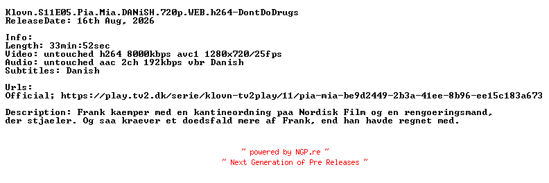 NFO for the release Klovn.S11E05.Pia.Mia.DANiSH.720p.WEB.h264-DontDoDrugs by DontDoDrugs