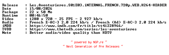 NFO for the release Les.Aventurieres.S01E03.iNTERNAL.FRENCH.720p.WEB.H264-HEADER by HEADER