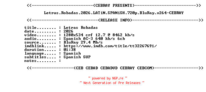 NFO for the release Letras.Robadas.2026.LATiN.SPANiSH.720p.BluRay.x264-CEBRAY by CEBRAY