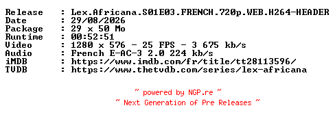 NFO for the release Lex.Africana.S01E03.FRENCH.720p.WEB.H264-HEADER by HEADER