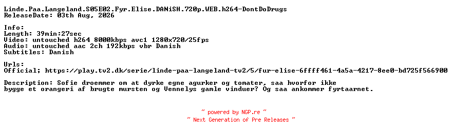 NFO for the release Linde.Paa.Langeland.S05E02.Fyr.Elise.DANiSH.720p.WEB.h264-DontDoDrugs by DontDoDrugs