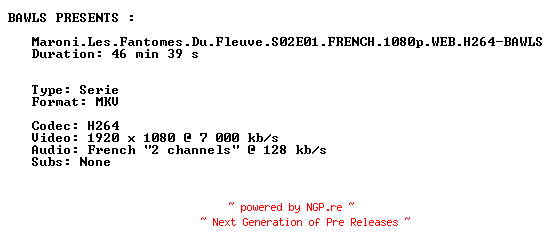 NFO for the release Maroni.Les.Fantomes.Du.Fleuve.S02E01.FRENCH.1080p.WEB.H264-BAWLS by BAWLS
