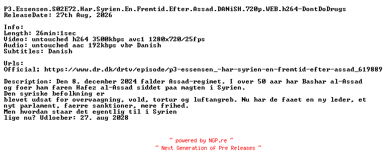 NFO for the release P3.Essensen.S02E72.Har.Syrien.En.Fremtid.Efter.Assad.DANiSH.720p.WEB.h264-DontDoDrugs by DontDoDrugs