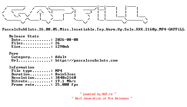 NFO for the release PascalsSubSluts.26.08.05.Miss.Insatiable.Toy.Warm.Up.Solo.XXX.2160p.MP4-GAPFiLL by GAPFiLL