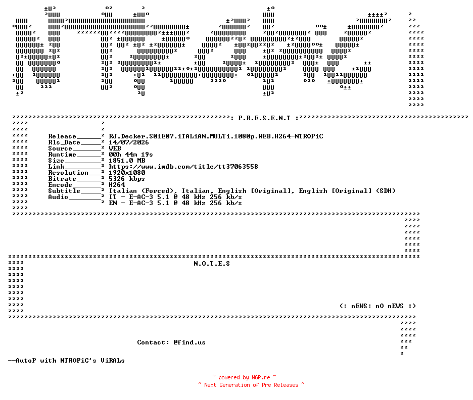 NFO for the release RJ.Decker.S01E07.iTALiAN.MULTi.1080p.WEB.H264-NTROPiC by NTROPiC