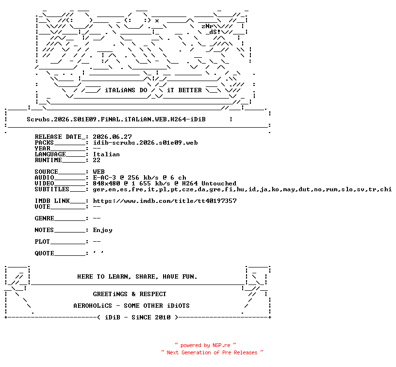NFO for the release Scrubs.2026.S01E09.FiNAL.iTALiAN.WEB.H264-iDiB by iDiB
