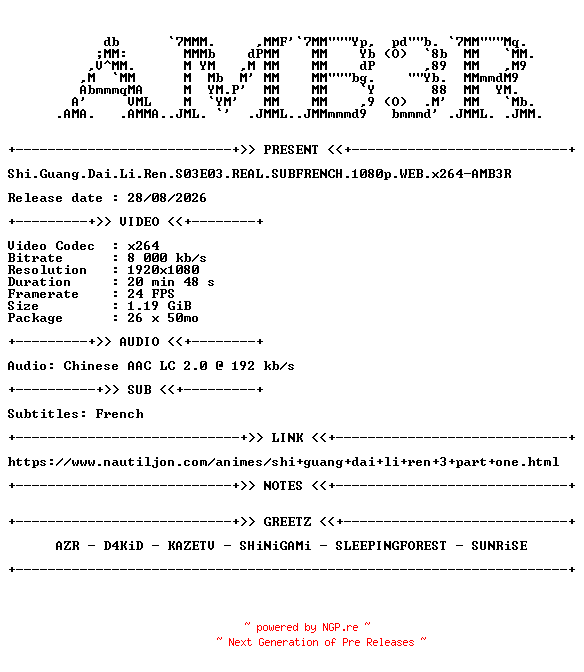 NFO for the release Shi.Guang.Dai.Li.Ren.S03E03.REAL.SUBFRENCH.1080p.WEB.x264-AMB3R by AMB3R