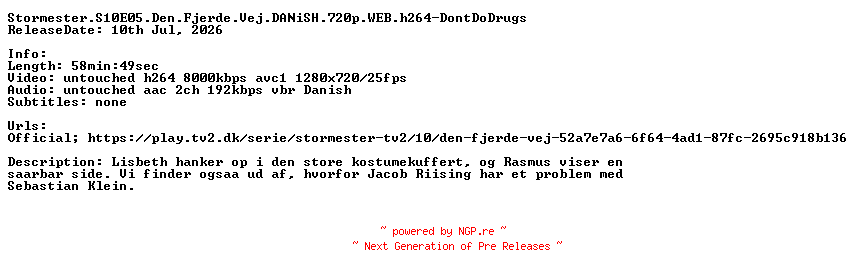 NFO for the release Stormester.S10E05.Den.Fjerde.Vej.DANiSH.720p.WEB.h264-DontDoDrugs by DontDoDrugs