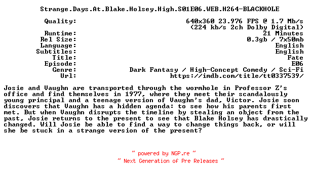 NFO for the release Strange.Days.At.Blake.Holsey.High.S01E06.WEB.H264-BLACKHOLE by BLACKHOLE