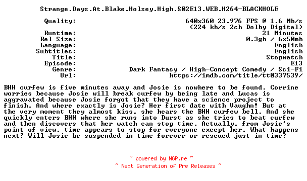 NFO for the release Strange.Days.At.Blake.Holsey.High.S02E13.WEB.H264-BLACKHOLE by BLACKHOLE