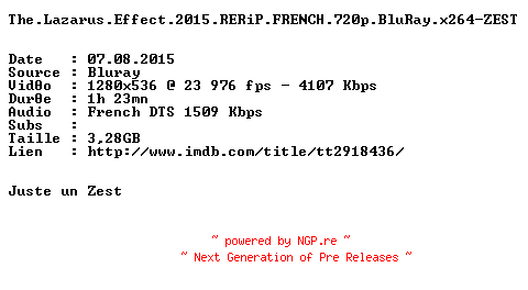 NFO for the release The.Lazarus.Effect.2015.RERiP.FRENCH.720p.BluRay.x264-ZEST by ZEST