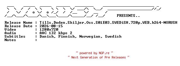 NFO for the release Tills.Doden.Skiljer.Oss.S01E03.SWEDiSH.720p.WEB.h264-NORUSH by NORUSH