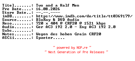 NFO for the release Two.and.a.Half.Men.S06E24.Ploetzlich.ein.greller.Blitz.German.DL.AC3D.BDRiP.x264-JaJunge by JaJunge