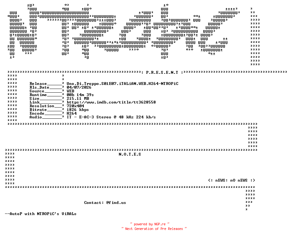 NFO for the release Uno.Di.Troppo.S01E07.iTALiAN.WEB.H264-NTROPiC by NTROPiC