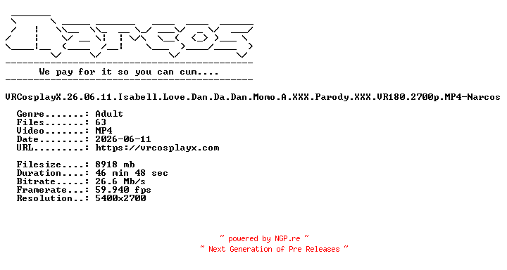 NFO for the release VRCosplayX.26.06.11.Isabell.Love.Dan.Da.Dan.Momo.A.XXX.Parody.XXX.VR180.2700p.MP4-Narcos by Narcos