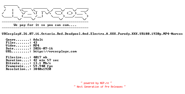 NFO for the release VRCosplayX.26.07.16.Octavia.Red.Deadpool.And.Electra.A.XXX.Parody.XXX.VR180.1920p.MP4-Narcos by Narcos