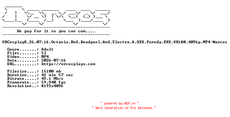 NFO for the release VRCosplayX.26.07.16.Octavia.Red.Deadpool.And.Electra.A.XXX.Parody.XXX.VR180.4096p.MP4-Narcos by Narcos