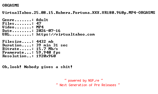 NFO for the release VirtualTaboo.25.08.15.Kubera.Fortuna.XXX.VR180.960p.MP4-ORGASMS by ORGASMS