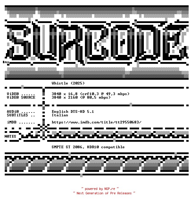 NFO for the release Whistle.2025.2160p.UHD.BluRay.x265-SURCODE by SURCODE