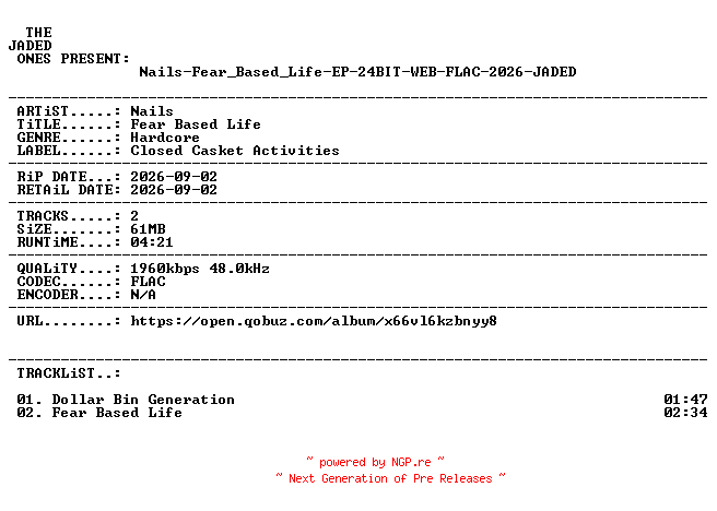 NFO for the release Nails-Fear_Based_Life-EP-24BIT-WEB-FLAC-2026-JADED by JADED