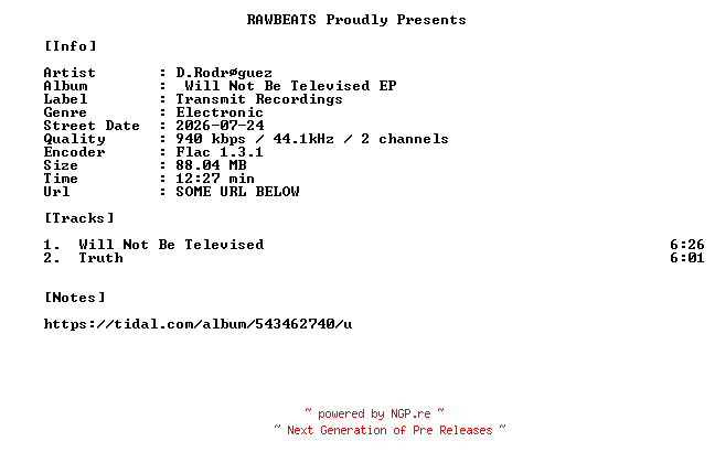 NFO for the release D.rodrguez-Will_Not_Be_Televised_EP-16BIT-WEB-FLAC-2026-RAWBEATS by RAWBEATS